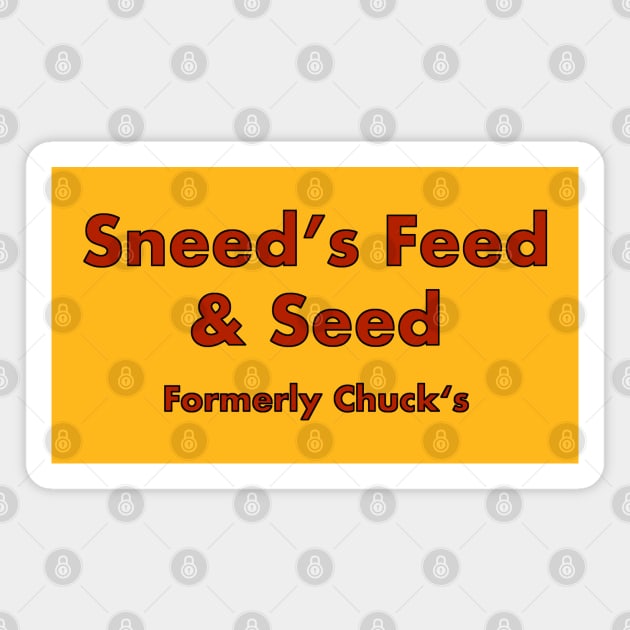 Sneed’s Feed & Seed (Formerly Chuck‘s) Magnet by fandemonium